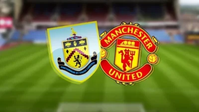 Simak Ini Prediksi, Susunan Pemain, dan Statistik Burnley vs Manchester United