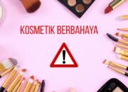 34 Kosmetik Dilarang BPOM: Bahaya dari Krim Pemutih hingga Lipstik
