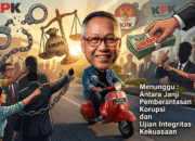 Menunggu : Antara Janji Pemberantasan Korupsi dan Ujian Integritas Kekuasaan