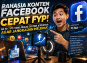 Rahasia Konten Facebook Cepat FYP! Ini 10 Tips yang Wajib Dicoba Kreator Agar Jangkauan Meledak