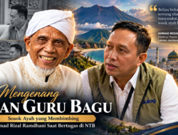 Ahmad Rizal Ramdhani Kenang Tuan Guru Bagu: Saya Kehilangan Sosok Ayah